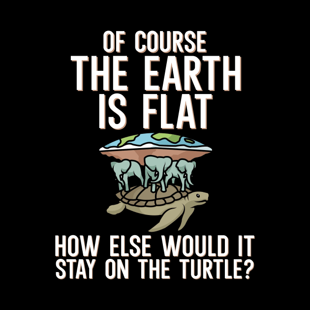 Of course the earth is flat by maxcode