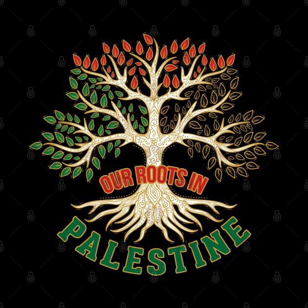 Our Roots In Palestine, Palestinian Freedom Solidarity Design, Free Palestine, Palestine Sticker, Social Justice Art by QualiTshirt