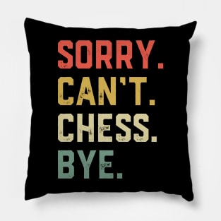 Sorry Can't Chess Bye Pillow