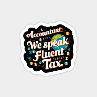 Accounting We Speak Fluent Tax  | Accountant Gifts Magnet