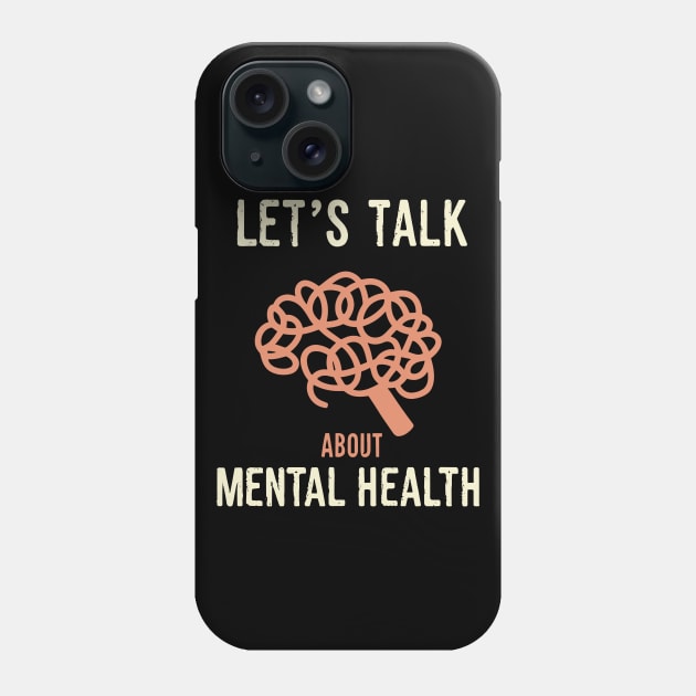 Lets talk about mental health Phone Case by Chrislkf