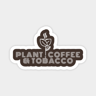 Plant coffee & tobacco Magnet