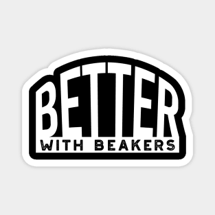 Better with Beakers Magnet