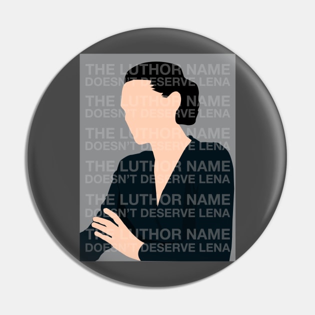 The Luthor name doesn't deserve Lena Pin by Irisadb