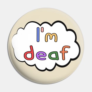 I'm deaf - gift for deaf community Pin