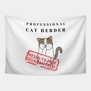 Professional Cat Herder Results Not Guaranteed Funny Tapestry