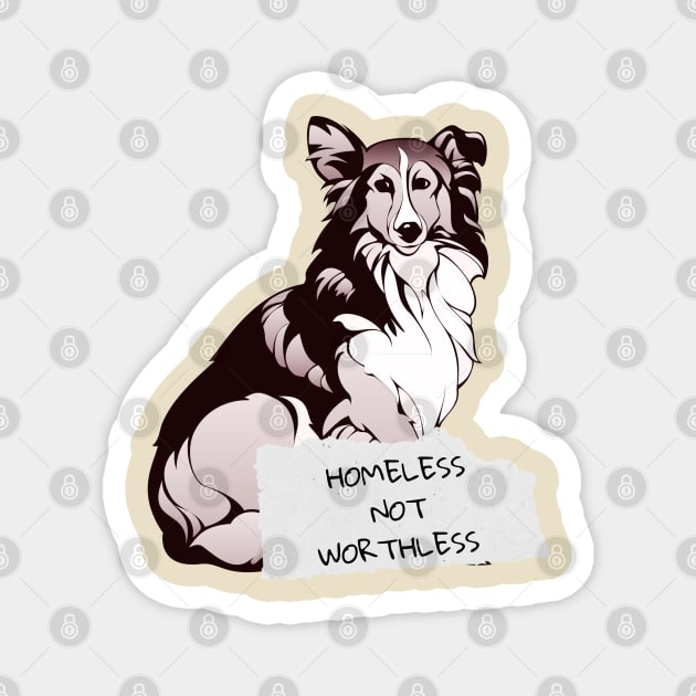 HOMELESS NOT WORTHLESS STREET DOG Magnet by DAZu