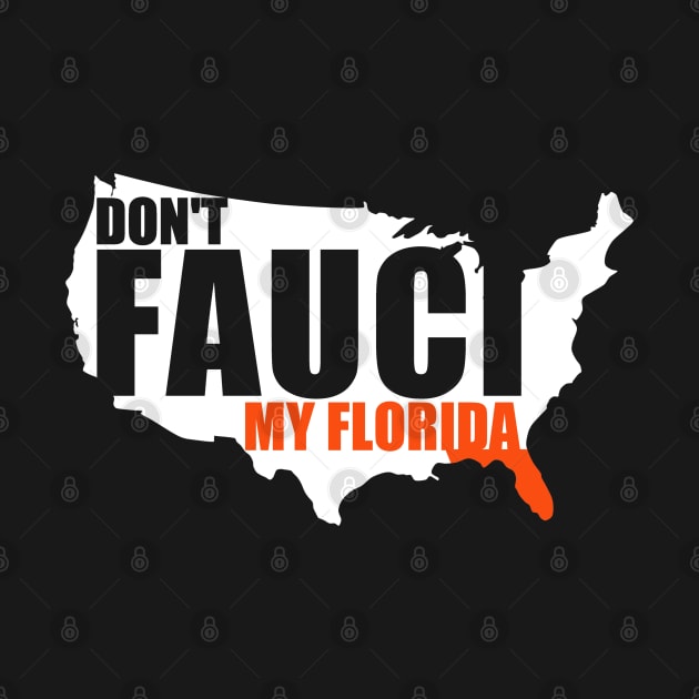 Dont fauci My Florida by ARRIGO