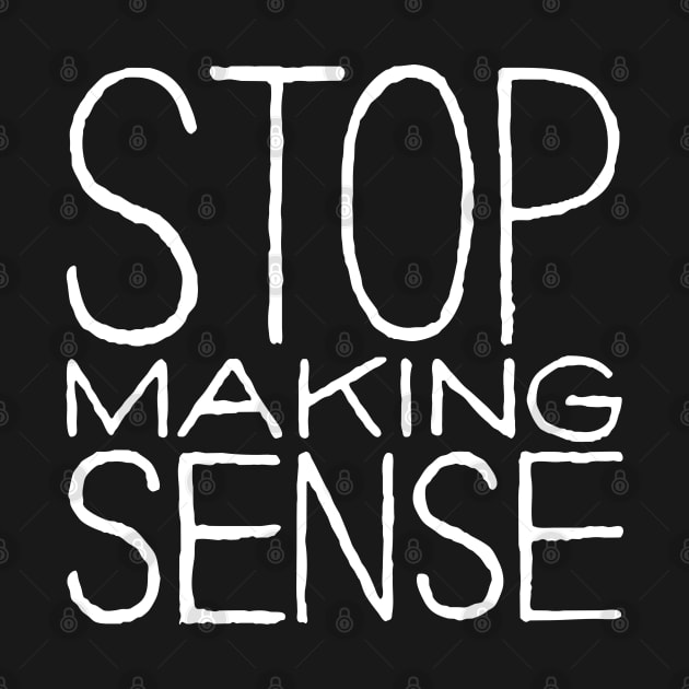 Stop Making Sense by Bahaya Ta Podcast