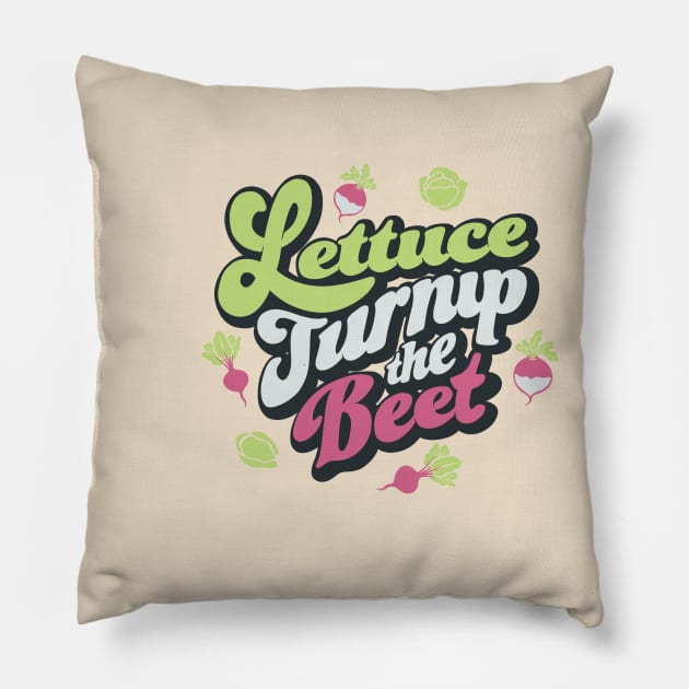 Lettuce Turnip The Beet by Tobe Fonseca Pillow by Tobe_Fonseca