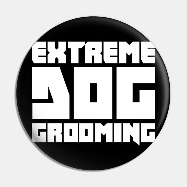 Funny Dog Grooming Gift For Dog Groomer Pin by MeatMan