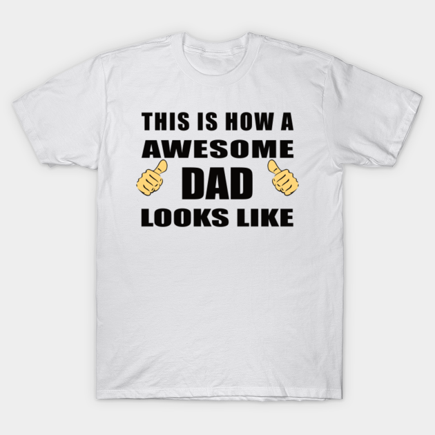 Discover Awesome Dad Father's Day - Awesome Daddy - T-Shirt