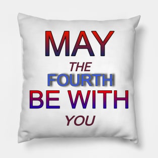 may the 4th be with you Pillow