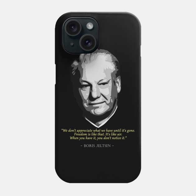 Boris Yeltsin Quote Phone Case by Nerd_art