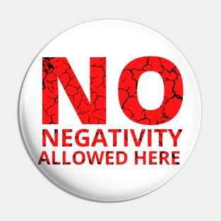 No Negativity Allowed Here red distressed Pin