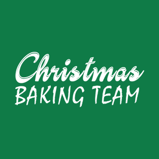 Christmas Baking Team Funny T-Shirt