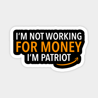 Amazon Employee, I'm not working for money Magnet