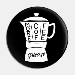 More Coffee Pin