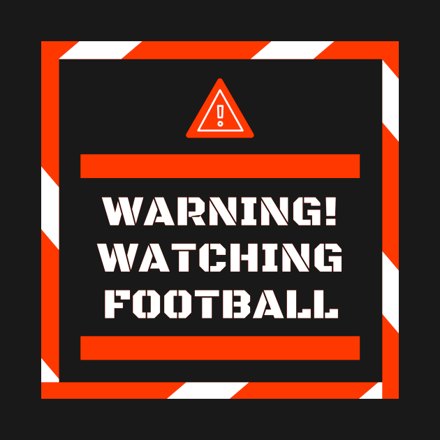 Warning! Watching Football Gift by ballhard