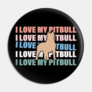 I Love My Pitbull Dog, I love my Pit bull Pin