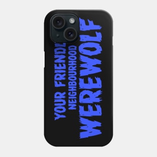 WEREWOLF #2  (YOUR FRIENDLY NEIGHBOURHOOD) Phone Case