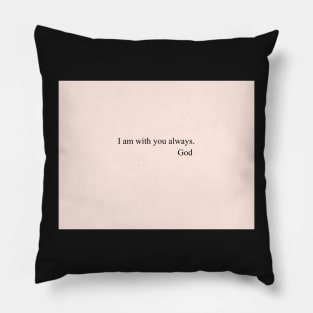 I am with you always Pillow