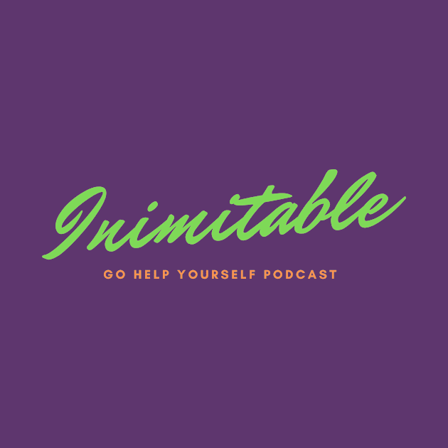 Inimitable - Green by Go Help Yourself Podcast