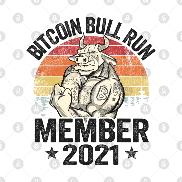 Bitcoin Bull Run Member 2021 Vintage BTC Gift Cryptocurrency by Kuehni