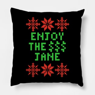 Enjoy the Money Jane Pillow