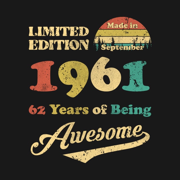 Made In September 1961 62 Years Of Being Awesome Vintage 62nd Birthday by Happy Solstice