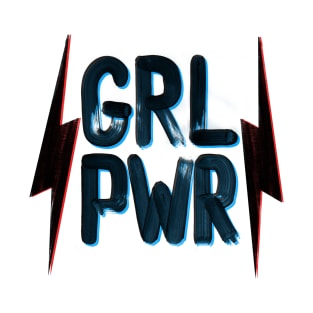 Girl Power. GRL PWR T-Shirt