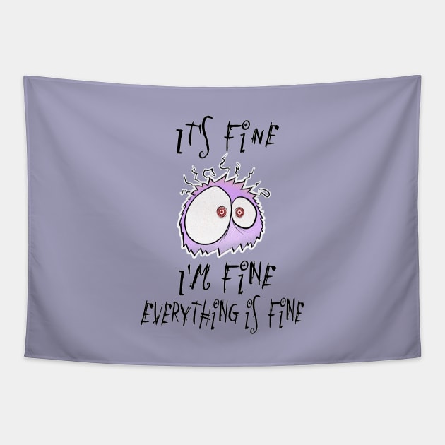It's fine, I'm fine, everything is fine. Not stressed at all. Tapestry by shackledlettuce
