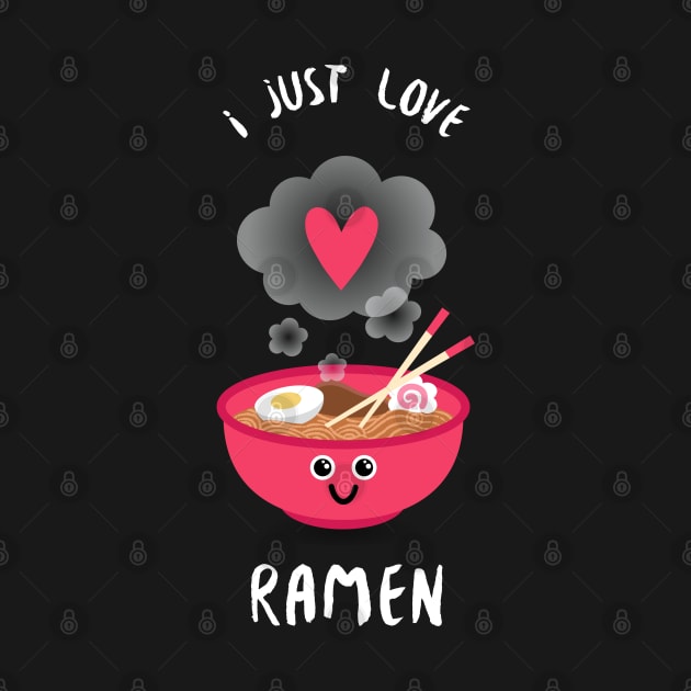 I Just Love Ramen by nmcreations