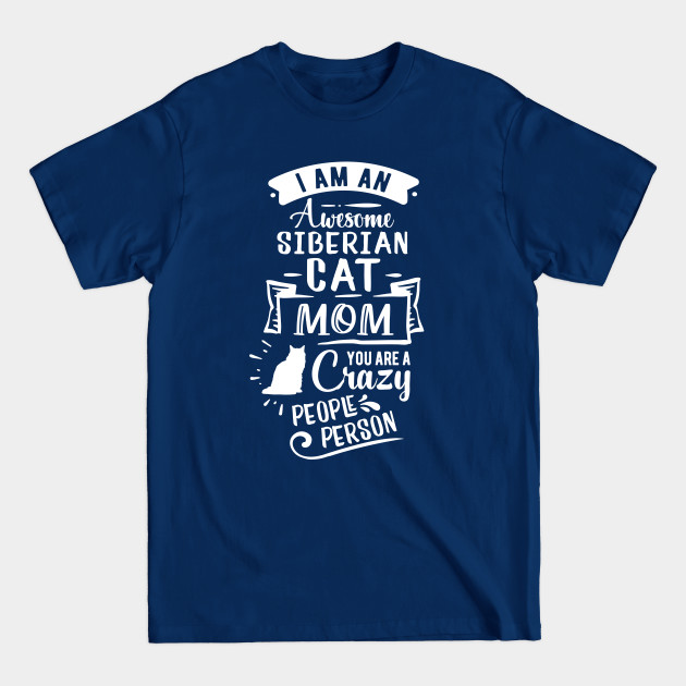 Disover Siberian Cat Mom Funny Quote - Awesome Siberian Cat Mom - T-Shirt