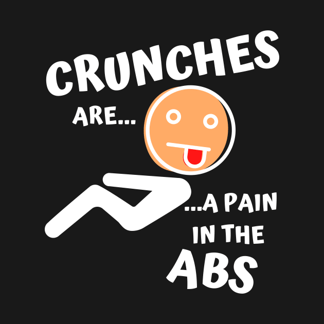 Crunches are a pain in the ABS by Dreanpitch