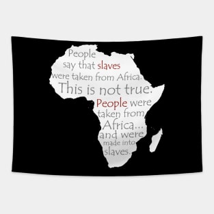 People Say Slaves Were Taken From Africa, Black History, Black Lives Matter, Civil Rights Tapestry