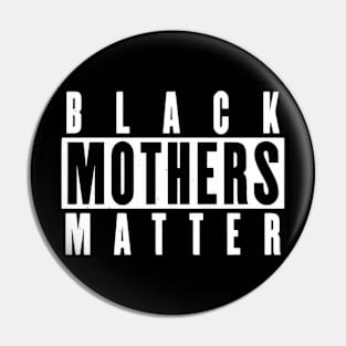 Black Mothers Matter Pin