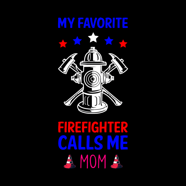 My Favorite Firefighter Calls Me Mom American Flag by 5StarDesigns