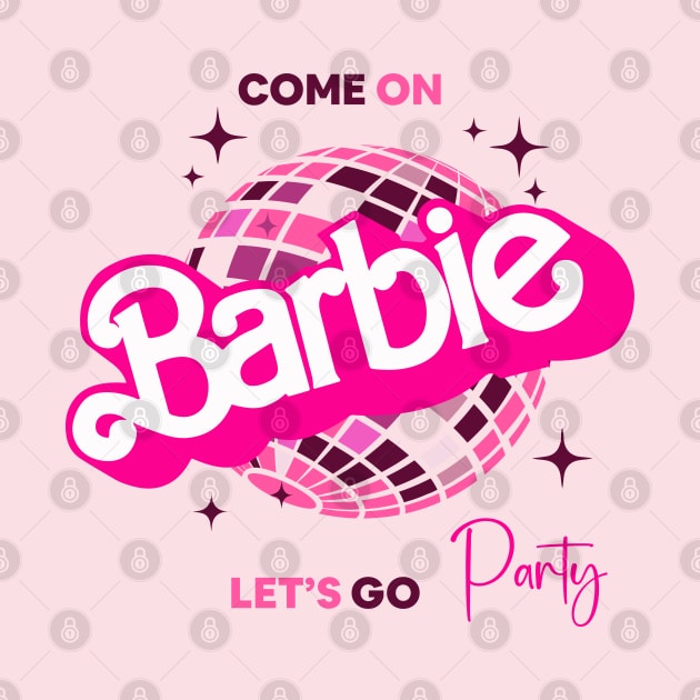 Come on barbie, let's go Party by Nohasotre