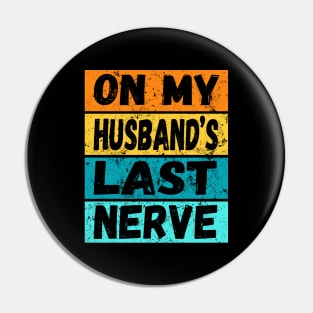 On My Husband's Last Nerve (On back) Funny Tee For Men Women Pin