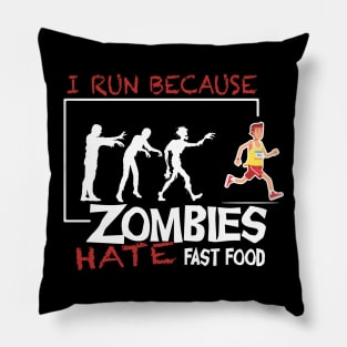 I Run Because Zombies Hate Fast Food Pillow