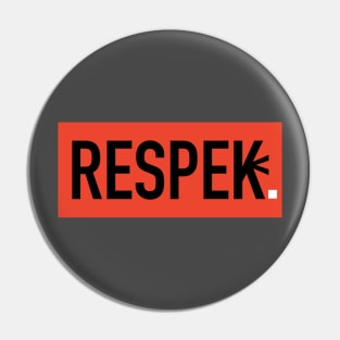 Respek. Pin