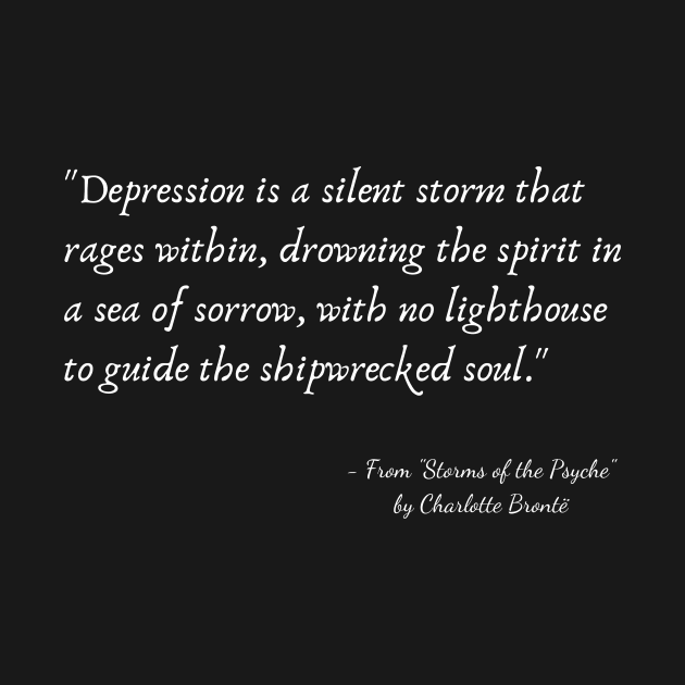 A Quote about Depression from "Storms of the Psyche" by Charlotte Brontë by Poemit