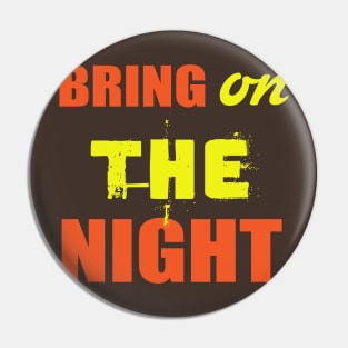 Bring On The Night Shirt. Party Shirts. Pin