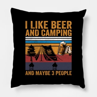 I Like Beer and Camping and Maybe 3 People Pillow