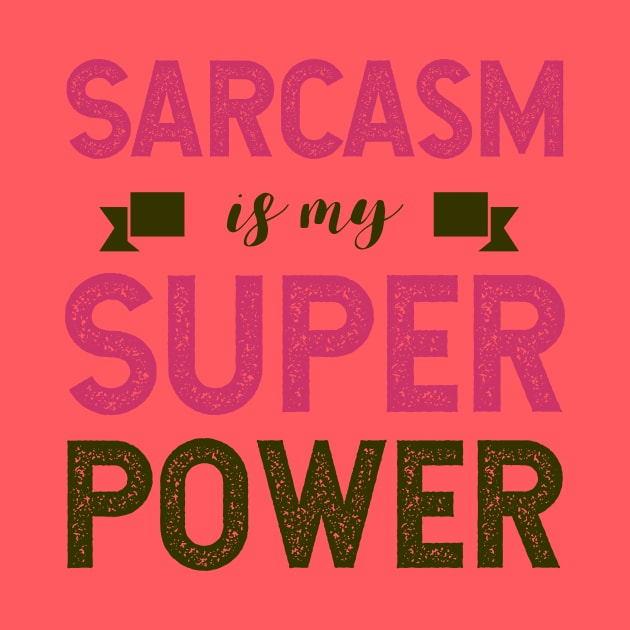 Sarcasm Is My Super Power Sarcastic Humor by chatchimp