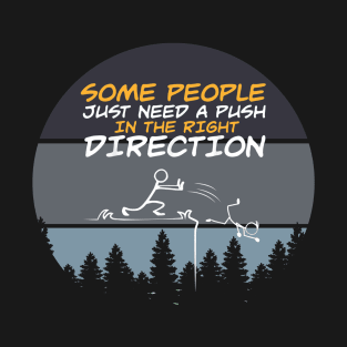 push in the right direction T-Shirt
