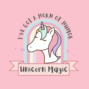 I’ve Got A Horn Of Humor Unicorn Magic T-Shirt