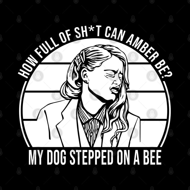 My dog stepped on a bee Amber Heard by ActiveNerd