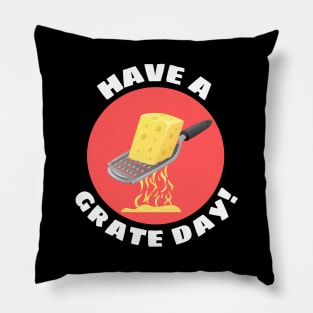 Have a Grate Day! | Grater Pun Pillow